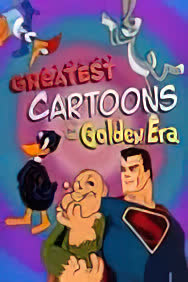 Greatest Cartoons of the Golden Era (2023) [NoSub]