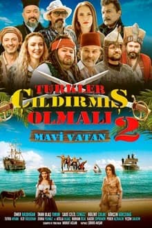  Cast & crew IMDbPro  Türkler Çildirmis Olmali 2 Mavi Vatan (2024) [NoSub]