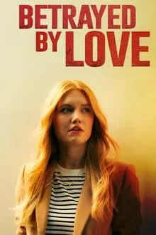 Betrayed by Love (2024) [NoSub]