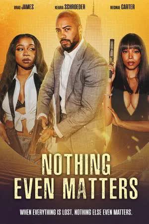 Nothing Even Matters (2024) [NoSub]